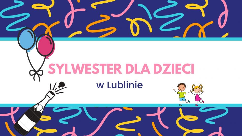 Sylwester dla dzieci w Lublinie 
